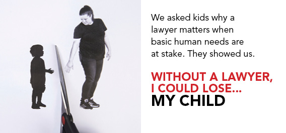 Without a lawyer, I could lose access to my child.